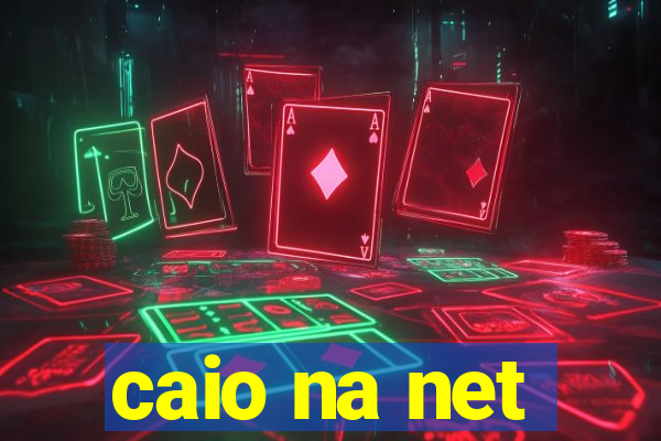 caio na net